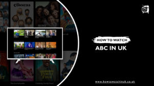 How to Watch ABC in UK [Updated February 2024]