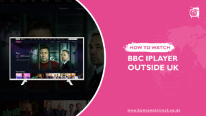 How to Watch BBC iPlayer Outside UK? [January 2024 Guide]