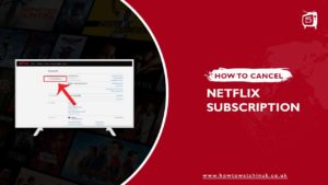 How To Cancel Netflix In 2023[Updated]