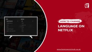 How To Change Language On Netflix [Updated: 2023]