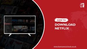 How To Download Netflix In 2023[Updated]