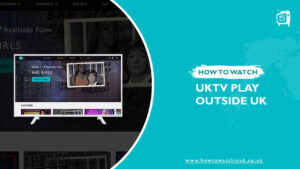 How to Watch UKTV Play Outside UK [Updated Guide]