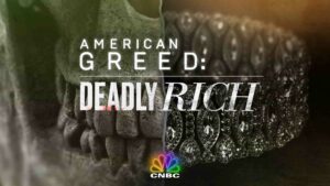 American Greed_ Deadly Rich