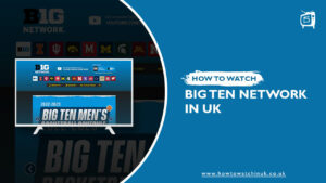 How To Watch Big Ten Network In UK? [Complete Guide – 2022]