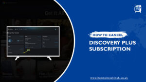How To Cancel Discovery Plus Subscription In UK [Updated Guide 2023]