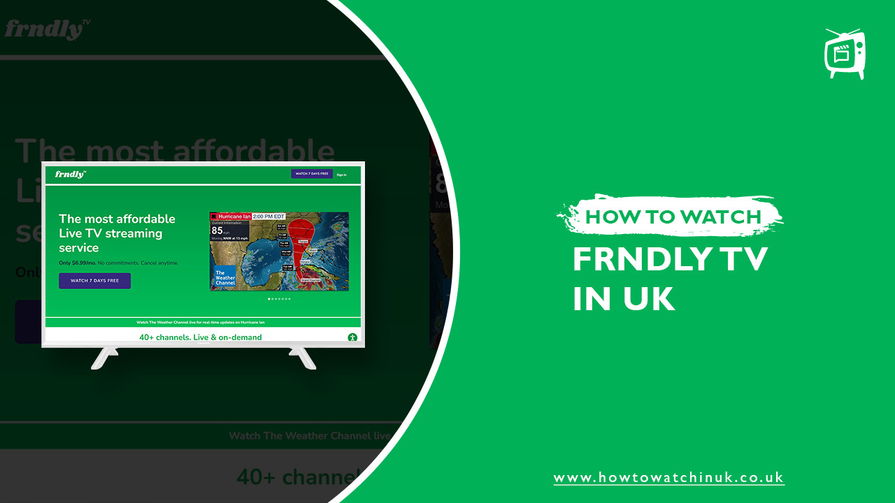 How to Watch Frndly TV in UK [Updated Jan 2024]