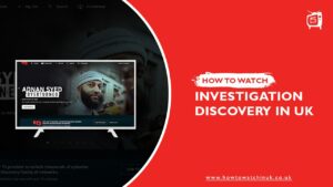 How To Watch Investigation Discovery In UK? [2022 Updated]