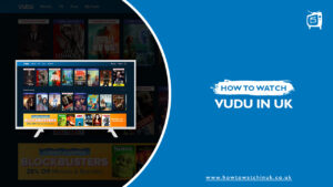 How To Watch Vudu In UK in 2023