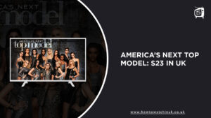 How to Watch America’s Next Top Model Season 23 in UK