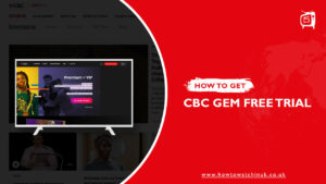 How To Get CBC Gem Free Trial in UK [Complete Guide 2023]