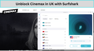 Unblock Cinemax in UK with Surfshark