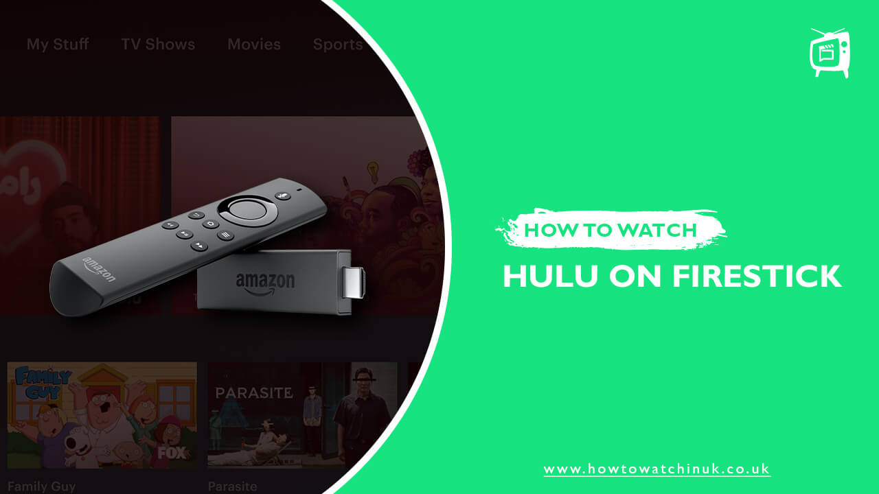How to Install and Watch Hulu on FireStick in UK [Complete Guide]
