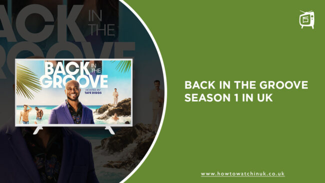 How to Watch Back in the Groove Season 1 in UK