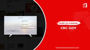 How to Cancel CBC Gem Subscription in UK? [Complete Guide – 2023]