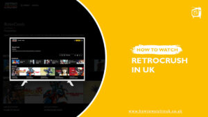 How To Watch RetroCrush In UK? [Updated Guide 2022]