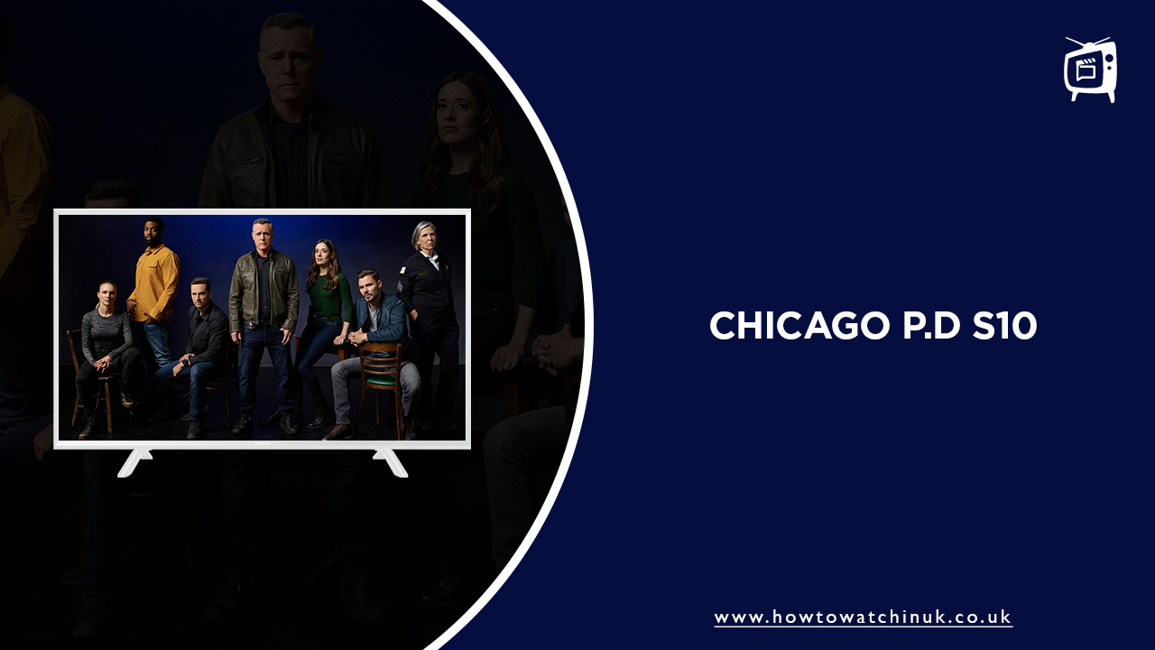 How to Watch Chicago P.D. Season 10 in UK