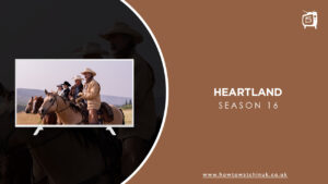 How to Watch Heartland Season 16 in UK on CBC