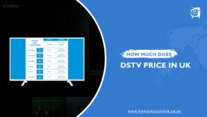 How Much is DStv Price and Plans in the UK?