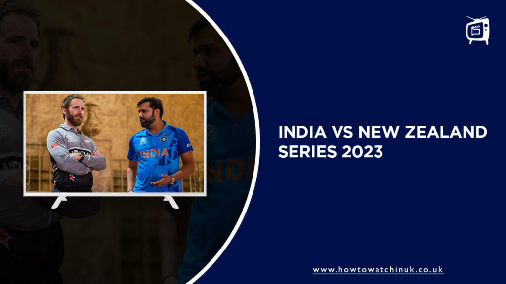 watch-india-vs-newzealand-series-2023-in-uk