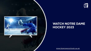 Watch-Notre-Dame-Hockey-2023-in-UK