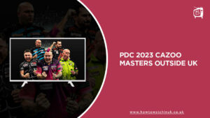 How to Watch PDC 2023 Cazoo Masters Outside UK