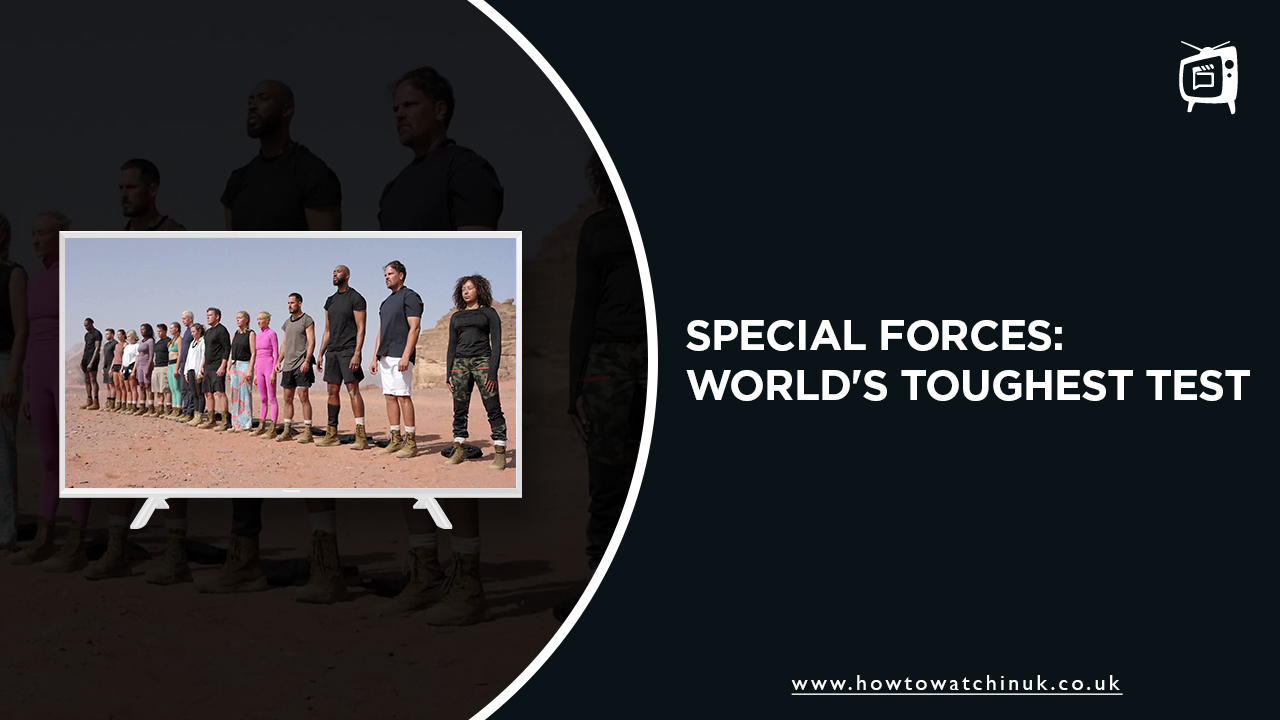 How to Watch Special Forces: World's Toughest Test in UK