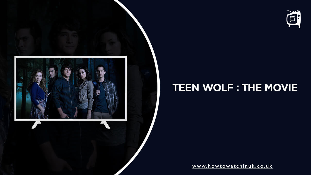 watch-teen-wolf-the-movie-in-uk