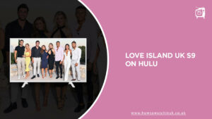 watch-Love-Island-UK-Season-9-on-Hulu-in-UK