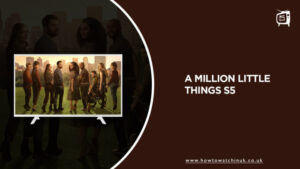 How to Watch A Million Little Things: Season 5 on Hulu in UK?
