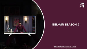 How to Watch Bel-Air Season 2 in UK on Peacock TV