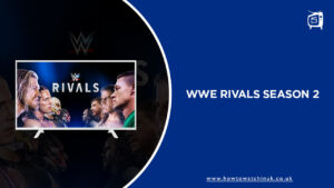 How To Watch WWE Rivals Season 2 in UK Discovery Plus?