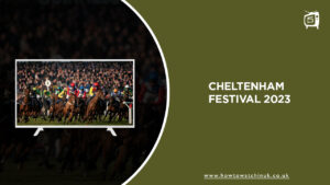 How to Watch Cheltenham Festival 2023 live Outside UK on ITV