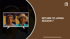How Can I Watch Return to Amish Season 7 on Discovery Plus in UK?