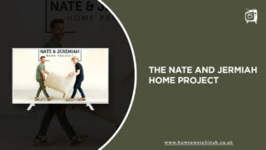 How Can I Watch The Nate and Jeremiah Home Project Season 2 on Discovery Plus in UK?