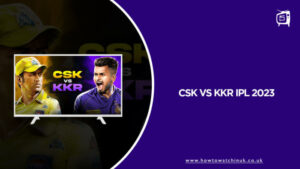 How to Watch CSK vs KKR IPL 2023 Live in UK on Hulu
