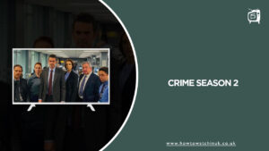 How to Watch Crime Season 2 Outside UK on ITV [Free]