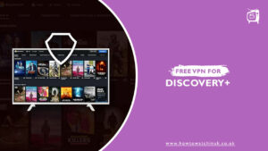 What are The Best Free VPNs for Discovery Plus in UK That Still Work? [Tested in 2023]