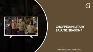 How Do I Watch Chopped Military Salute Season 1 on Discovery Plus in UK?