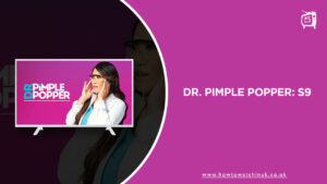How Can I Watch Dr. Pimple Popper Season 9 on Discovery Plus in UK?