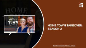 How To Watch Home Town Takeover Season 2 on Discovery Plus in UK?