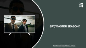 How to Watch Spy/Master Season 1 Online in UK