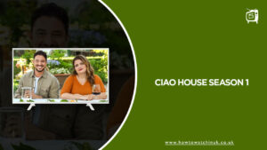 How Do I Watch Ciao House Season 1 in UK on Discovery Plus?