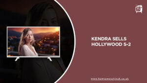 How Can I Watch Kendra Sells Hollywood Season 2 in UK on Discovery Plus?