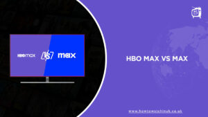HBO Max vs Max in UK: The Complete Information