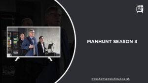 How to Watch Manhunt Season 3 outside UK on ITV