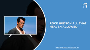 How to watch Rock Hudson All That Heaven Allowed in UK on Max