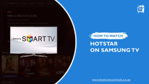 How To Install Hotstar On Samsung TV In UK? [2023 Update]