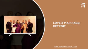 How To Watch Love & Marriage: Detroit in UK on Discovery Plus?