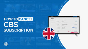 How To Cancel CBS Subscription In UK? [Step-By-Step Guide]