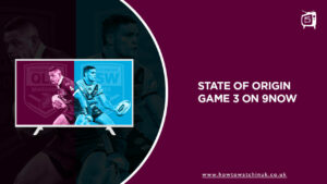 How to Watch State of Origin Game 3 in UK on 9Now